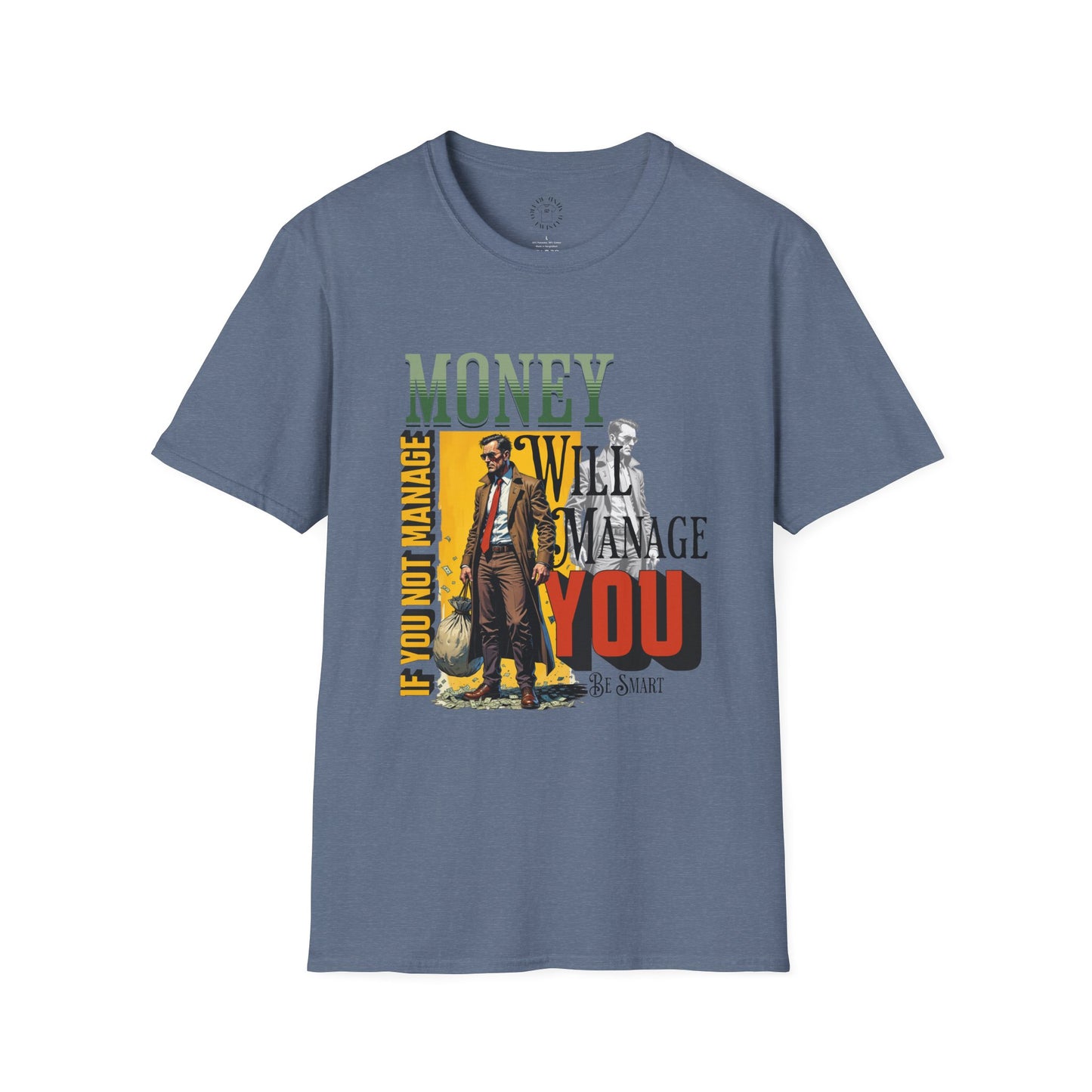 Money Management Inspirational Unisex T-Shirt - Be Smart,twisted