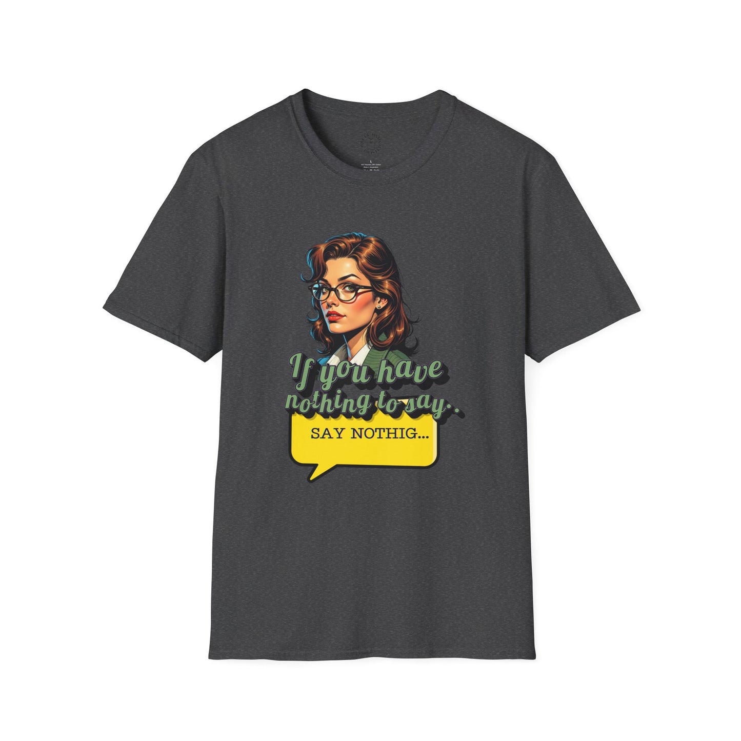 Retro Inspired 'Say Nothin' Unisex Softstyle T-Shirt,twisted