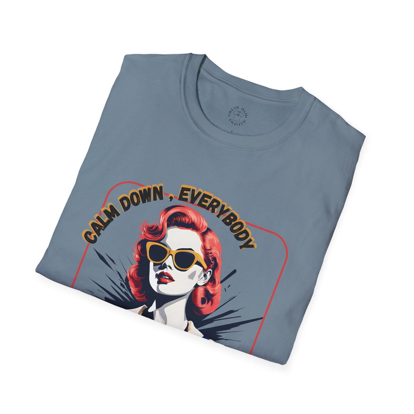 Unisex Softstyle T-Shirt - 'Calm Down Everybody, I'm Finally Here' Graphic Tee/twisted