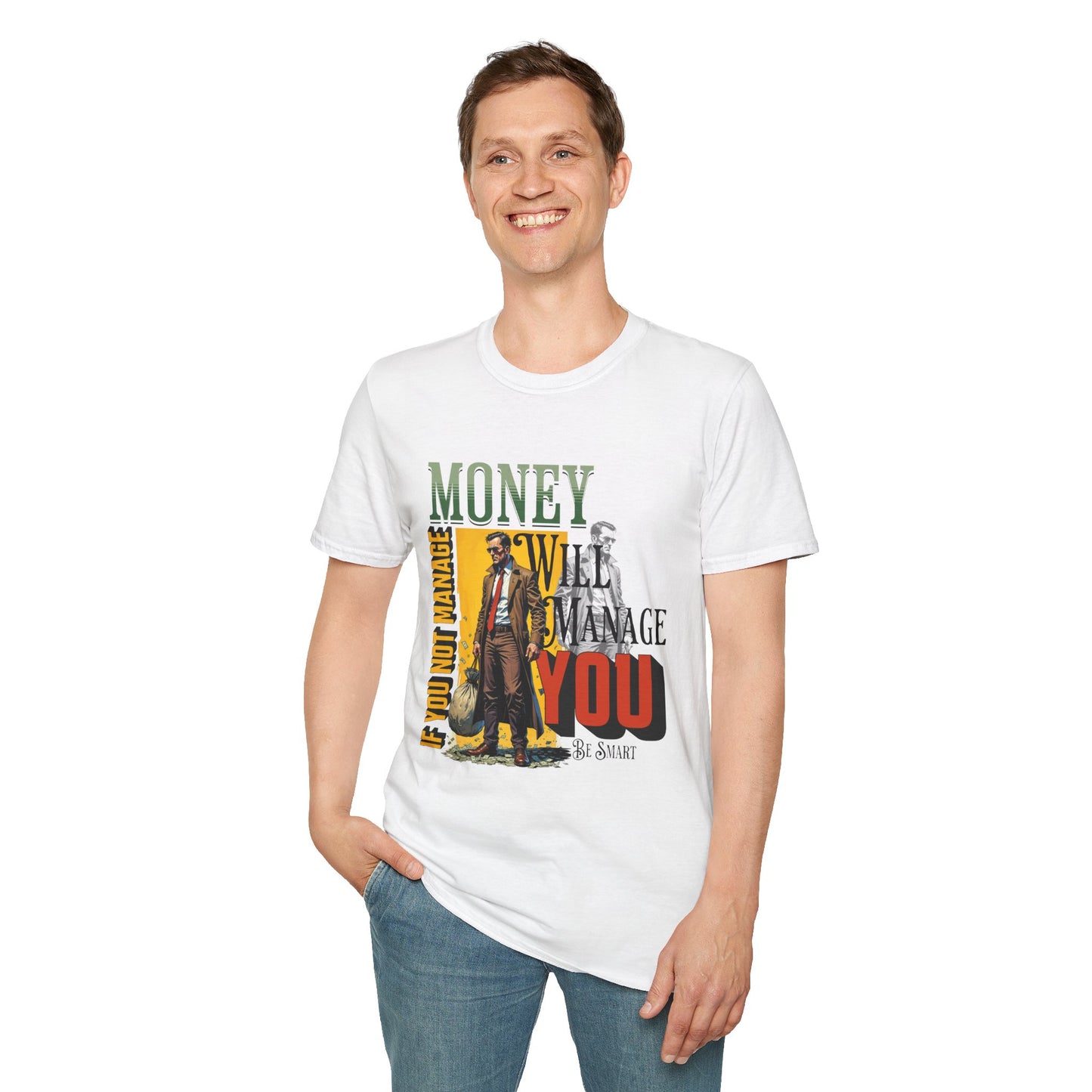 Money Management Inspirational Unisex T-Shirt - Be Smart,twisted