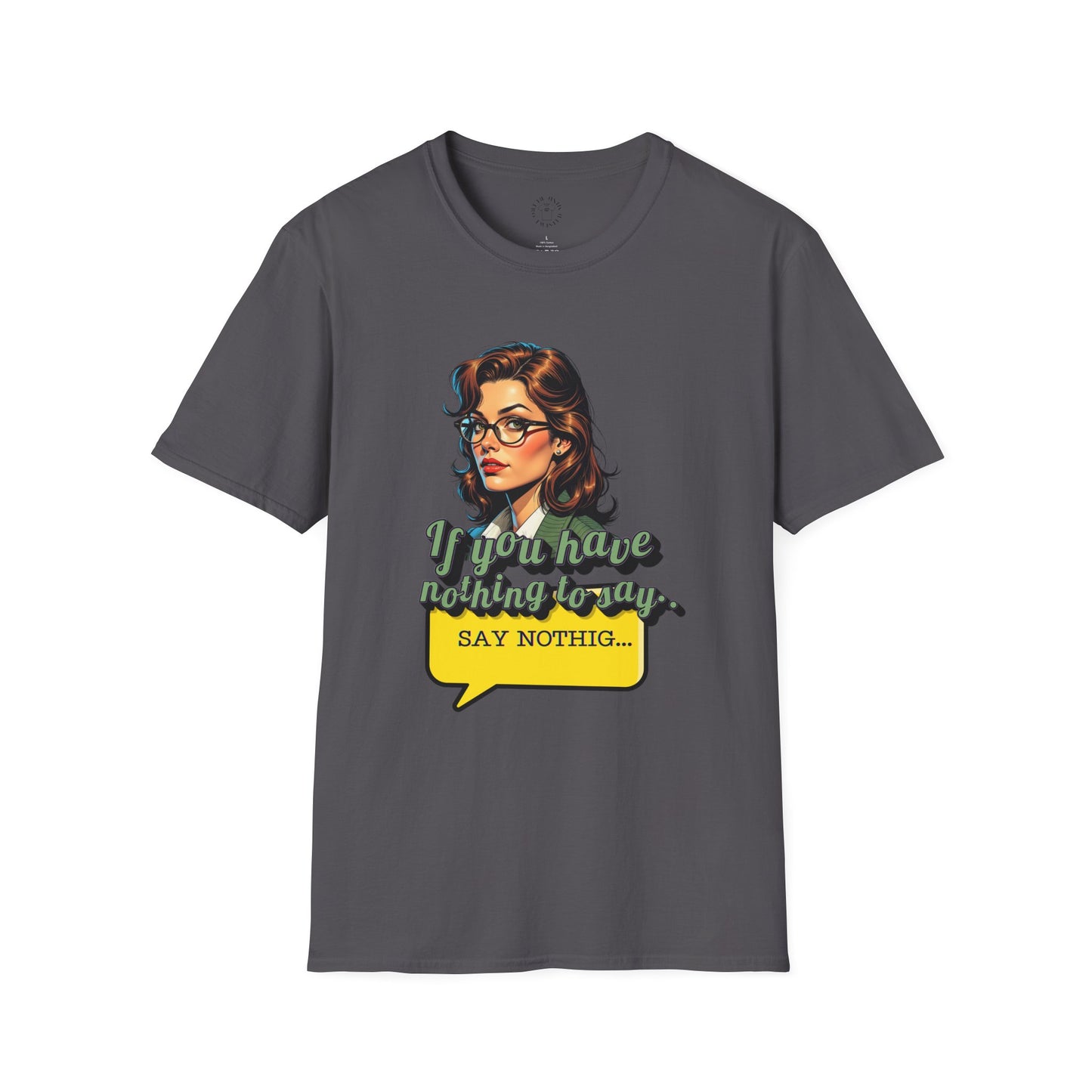 Retro Inspired 'Say Nothin' Unisex Softstyle T-Shirt,twisted