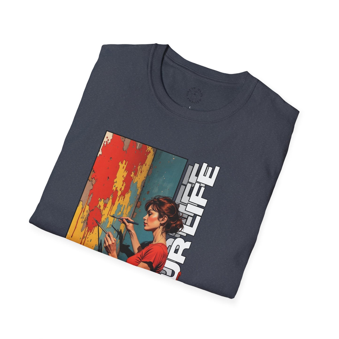 Inspirational Art T-Shirt - "Paint Your Life" Graphic.life.twisted