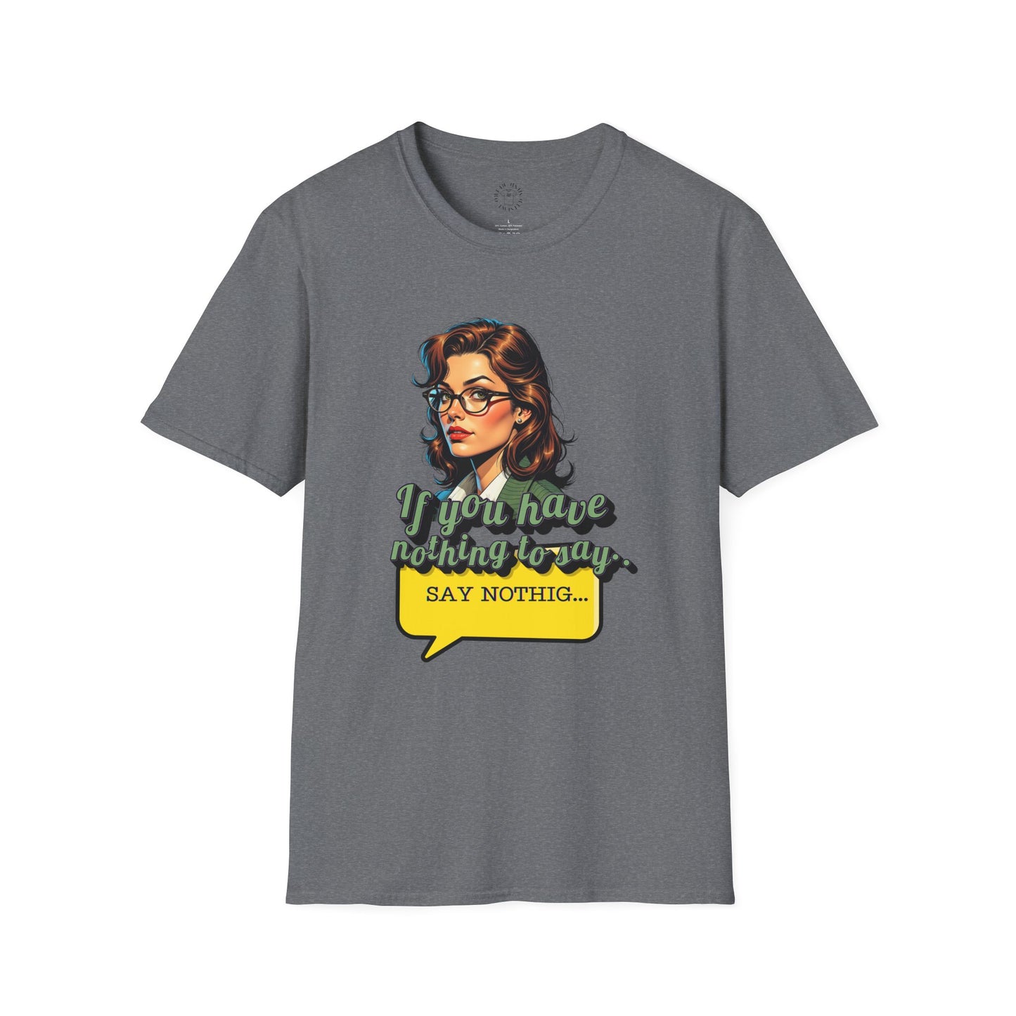 Retro Inspired 'Say Nothin' Unisex Softstyle T-Shirt,twisted