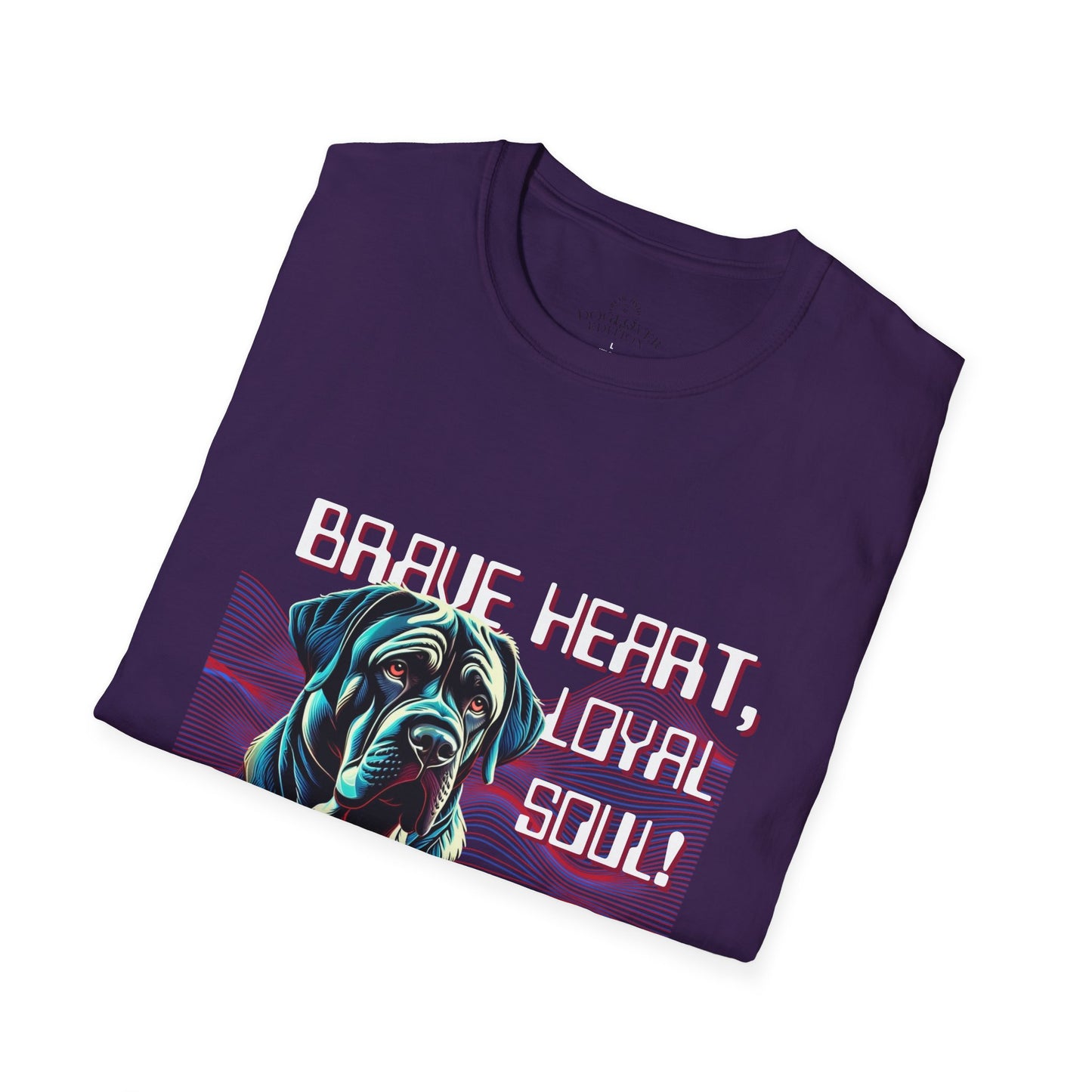 Brave Heart, Loyal Soul Dog T-Shirt - Unisex Softstyle Tee