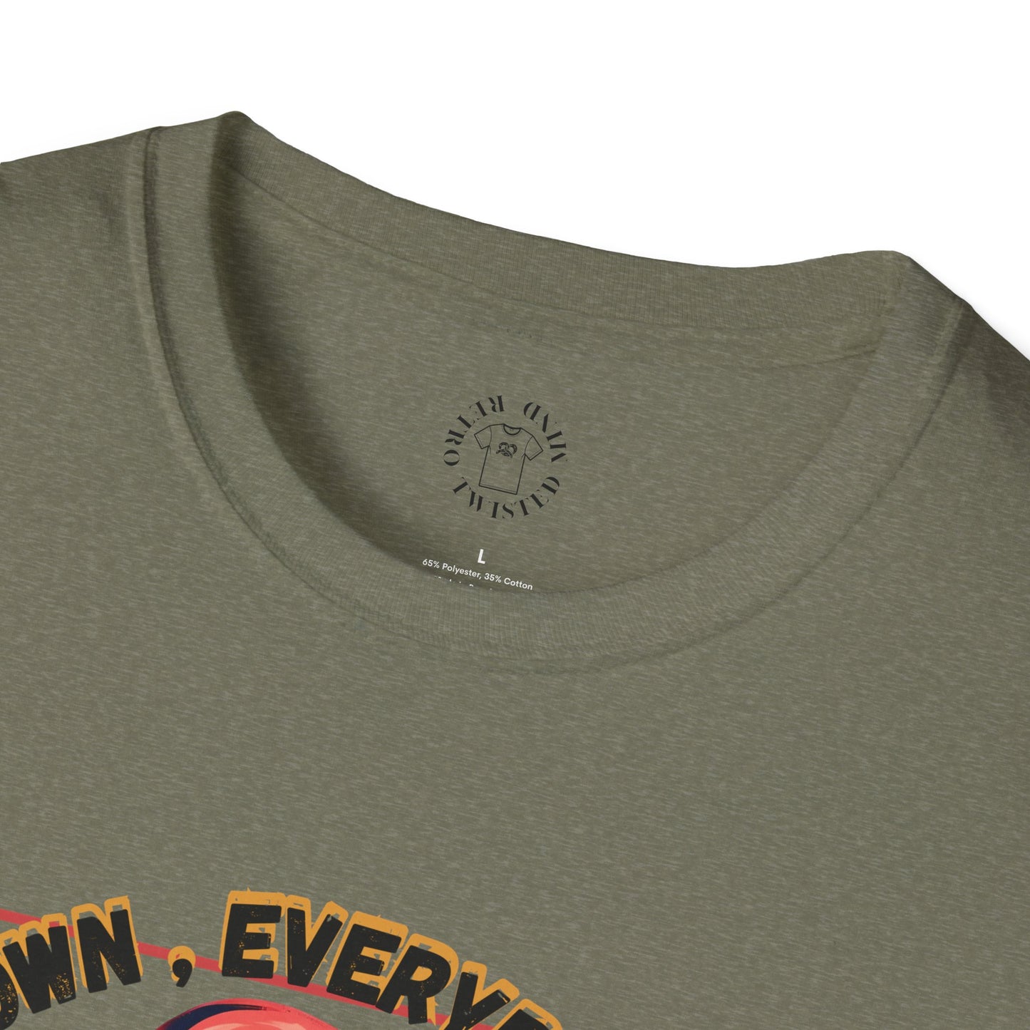 Unisex Softstyle T-Shirt - 'Calm Down Everybody, I'm Finally Here' Graphic Tee/twisted