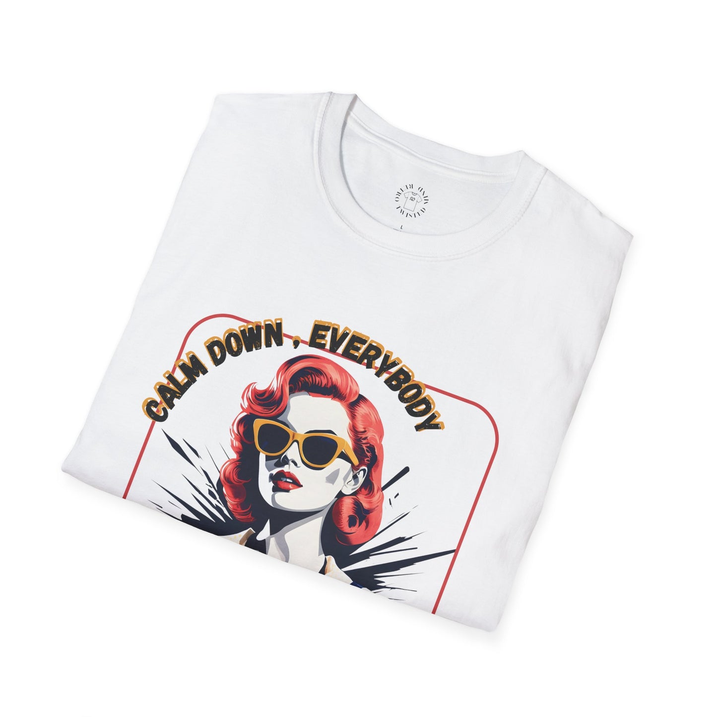 Unisex Softstyle T-Shirt - 'Calm Down Everybody, I'm Finally Here' Graphic Tee/twisted