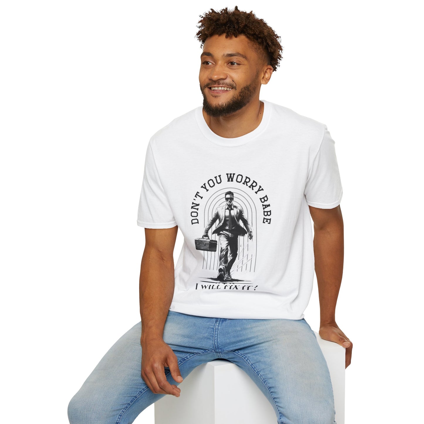 Funny Unisex Softstyle T-Shirt "Don't You Worry Babe, I Will Fix It!"