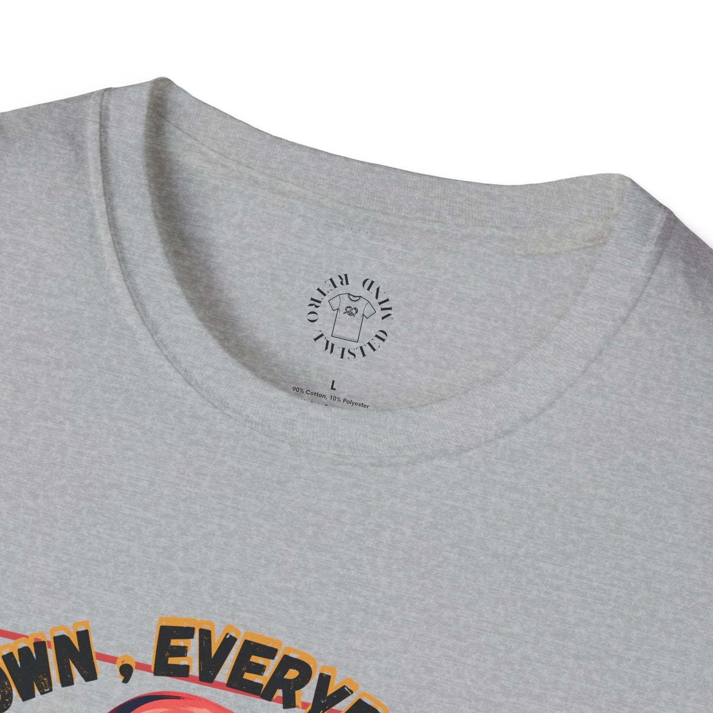 Unisex Softstyle T-Shirt - 'Calm Down Everybody, I'm Finally Here' Graphic Tee/twisted