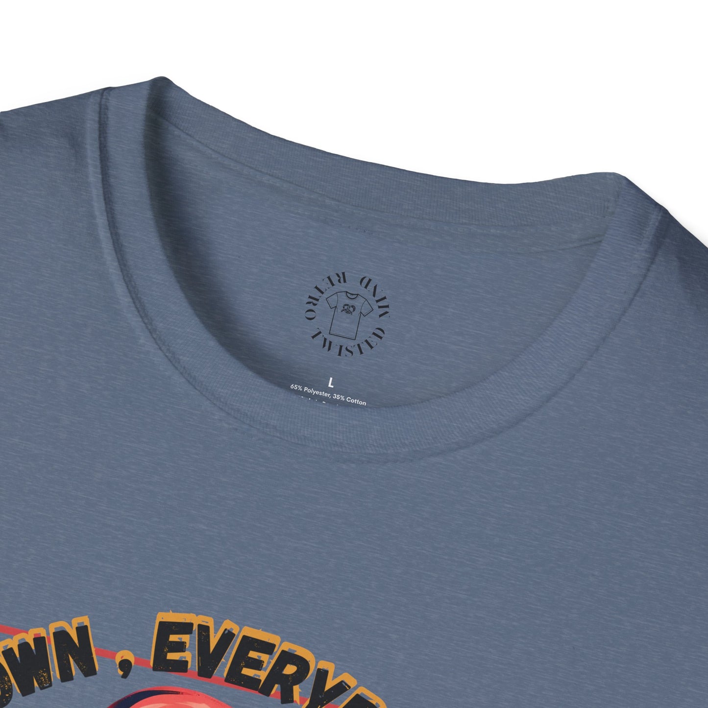 Unisex Softstyle T-Shirt - 'Calm Down Everybody, I'm Finally Here' Graphic Tee/twisted