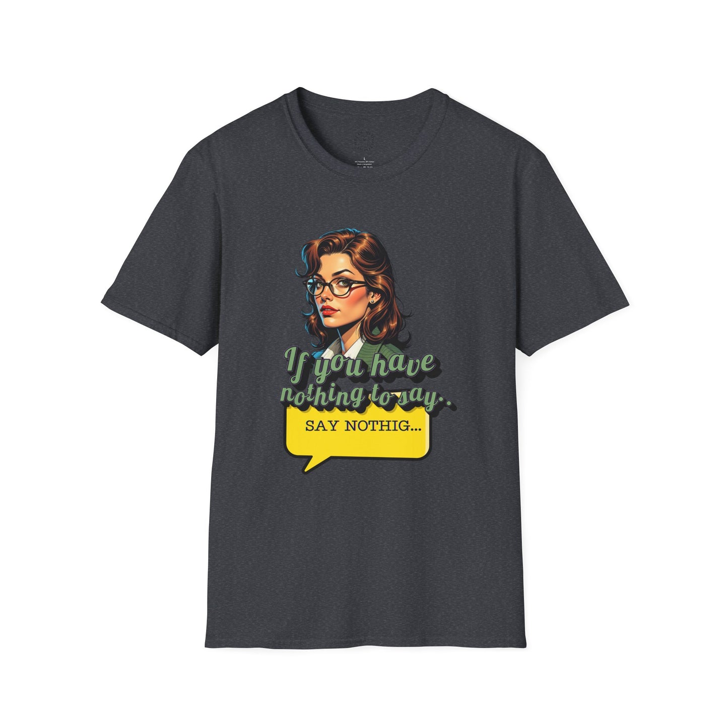 Retro Inspired 'Say Nothin' Unisex Softstyle T-Shirt,twisted