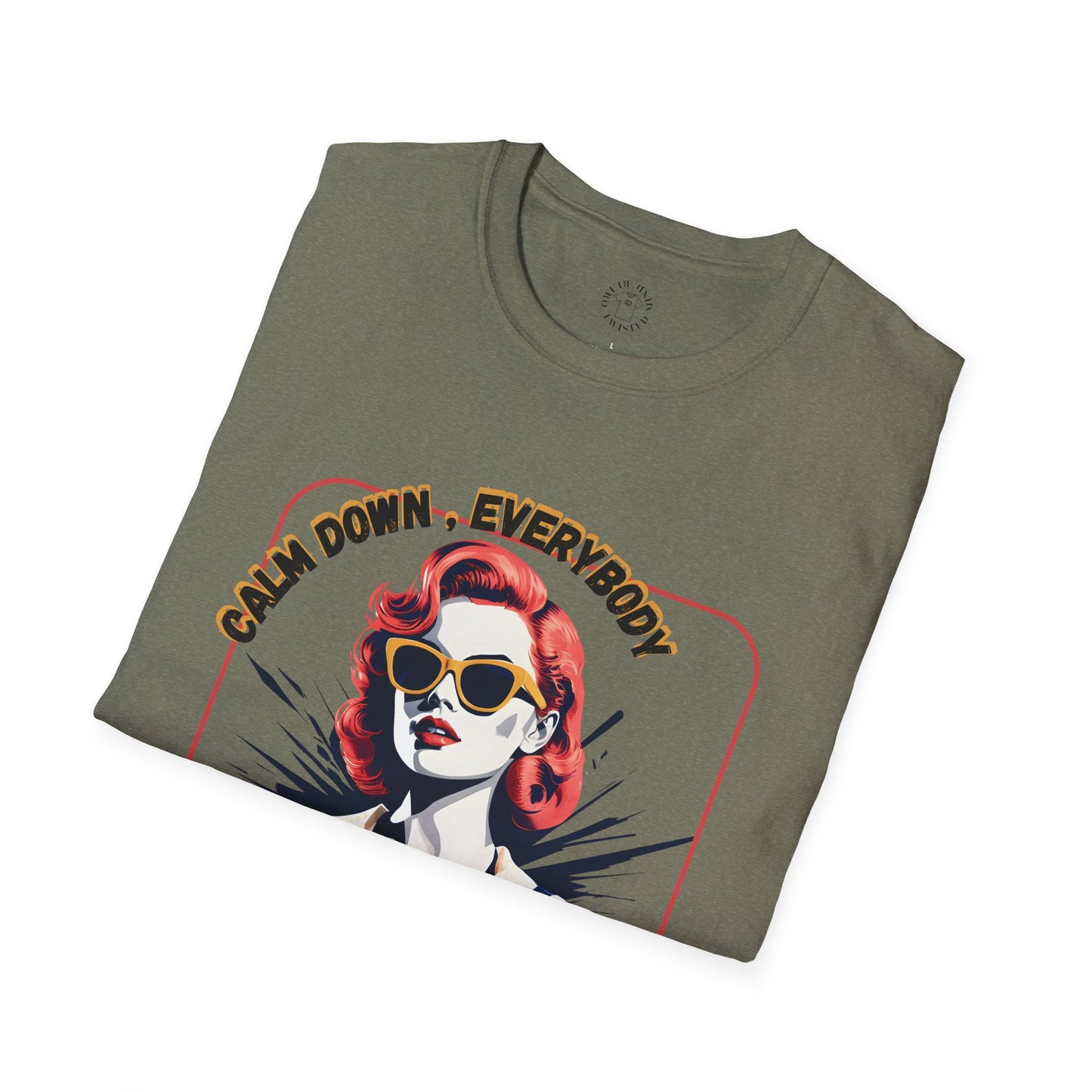 Unisex Softstyle T-Shirt - 'Calm Down Everybody, I'm Finally Here' Graphic Tee/twisted