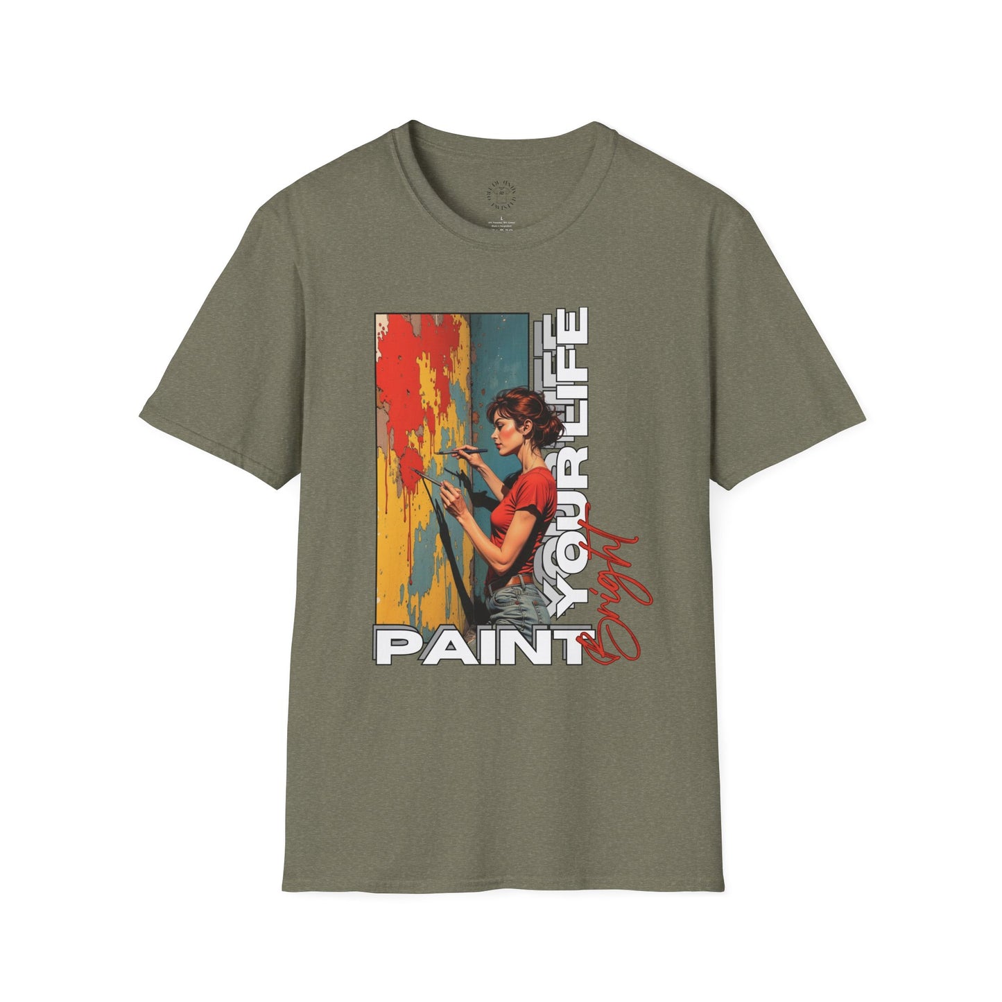Inspirational Art T-Shirt - "Paint Your Life" Graphic.life.twisted