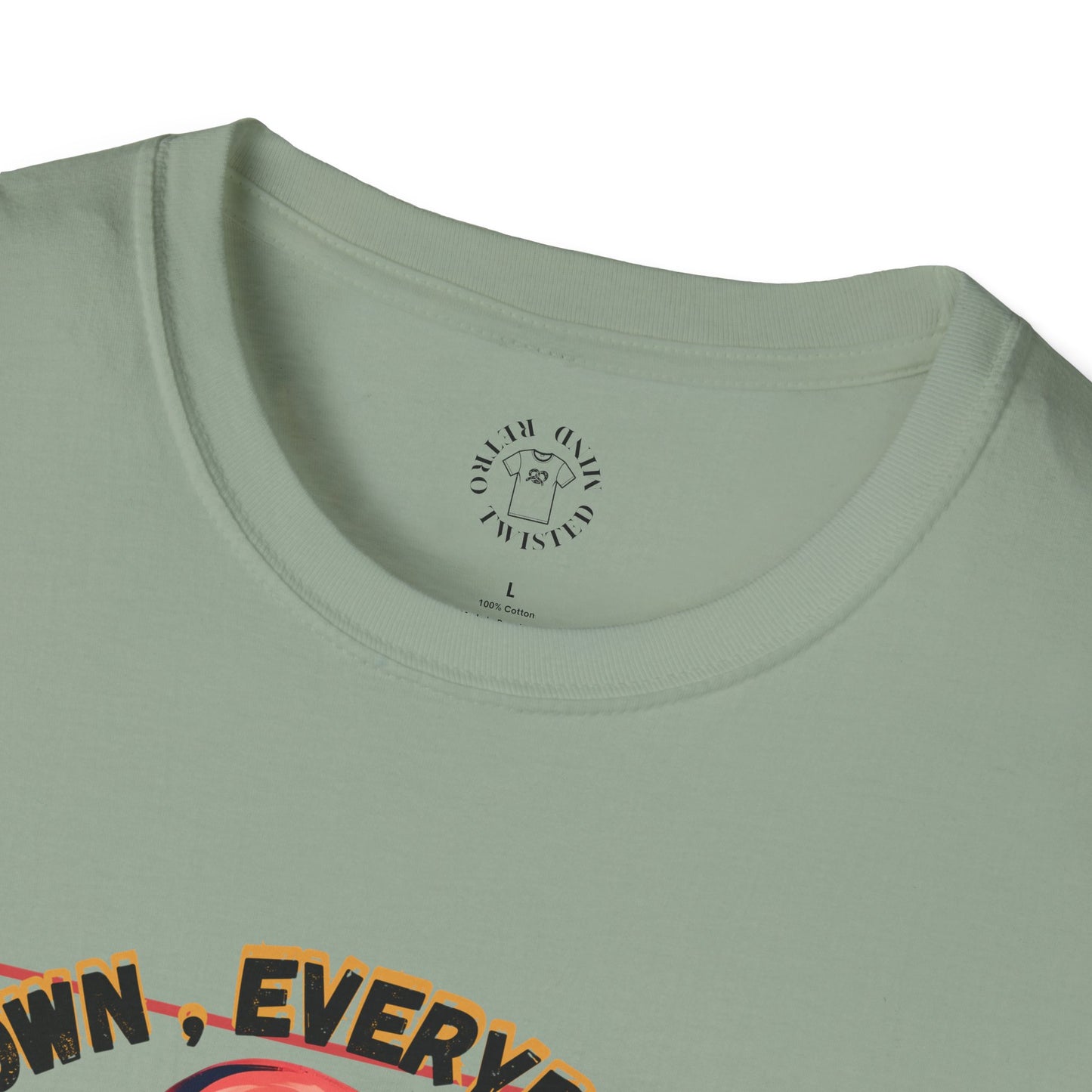Unisex Softstyle T-Shirt - 'Calm Down Everybody, I'm Finally Here' Graphic Tee/twisted