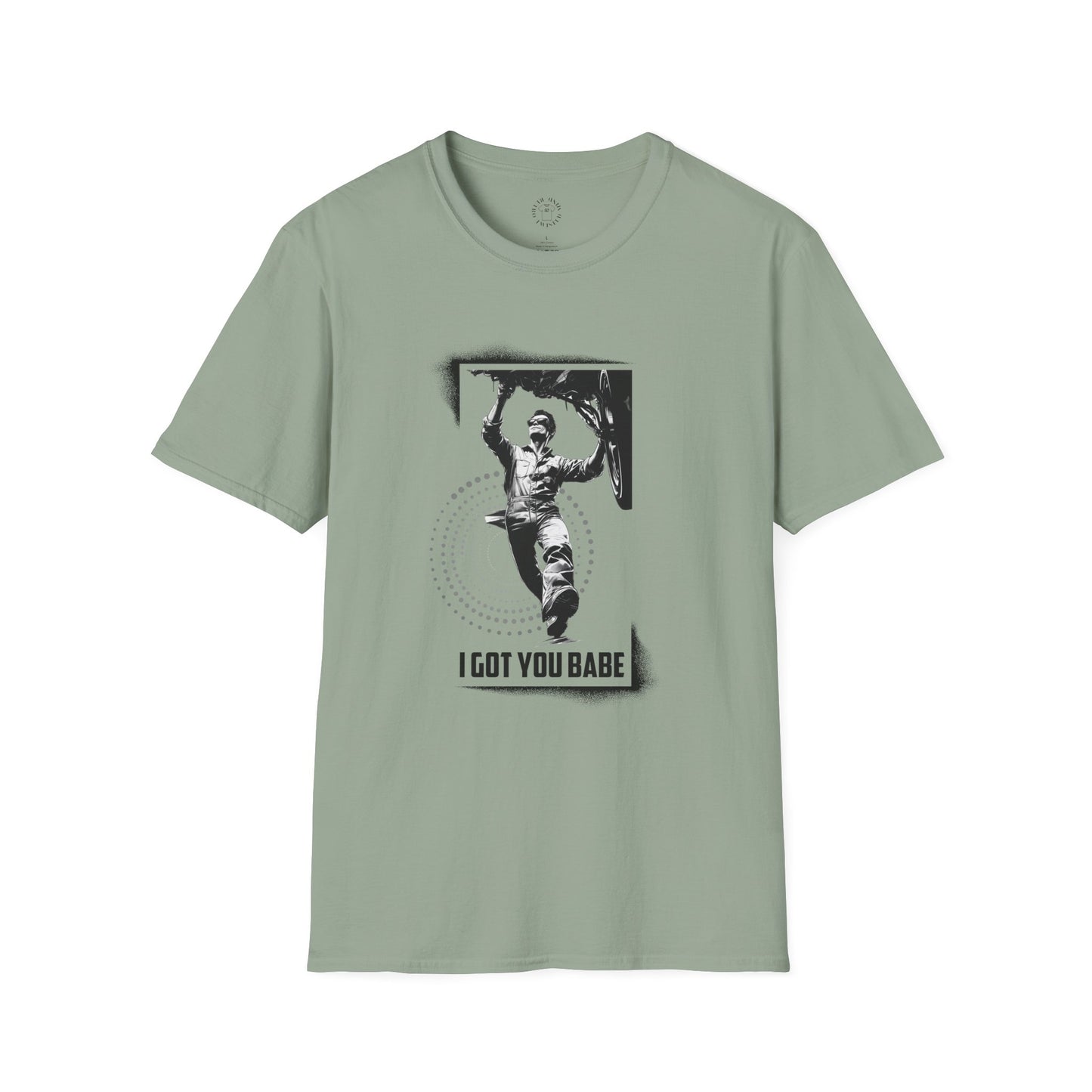 I Got You Babe Graphic Unisex T-Shirt - Softstyle Casual Tee for All Occasions