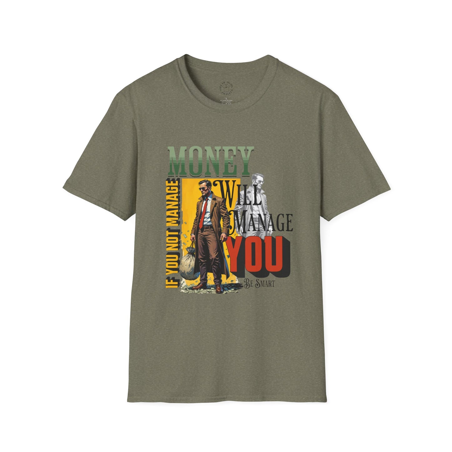Money Management Inspirational Unisex T-Shirt - Be Smart,twisted
