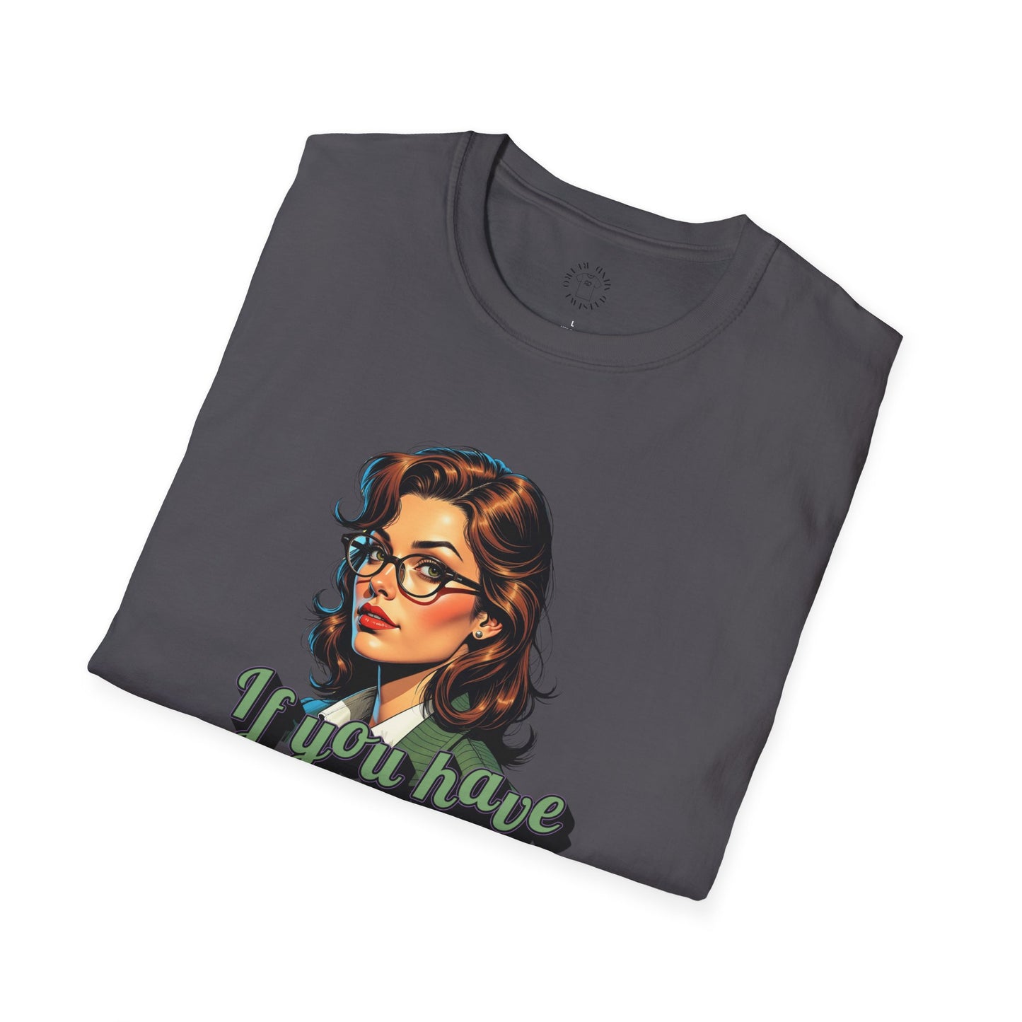 Retro Inspired 'Say Nothin' Unisex Softstyle T-Shirt,twisted