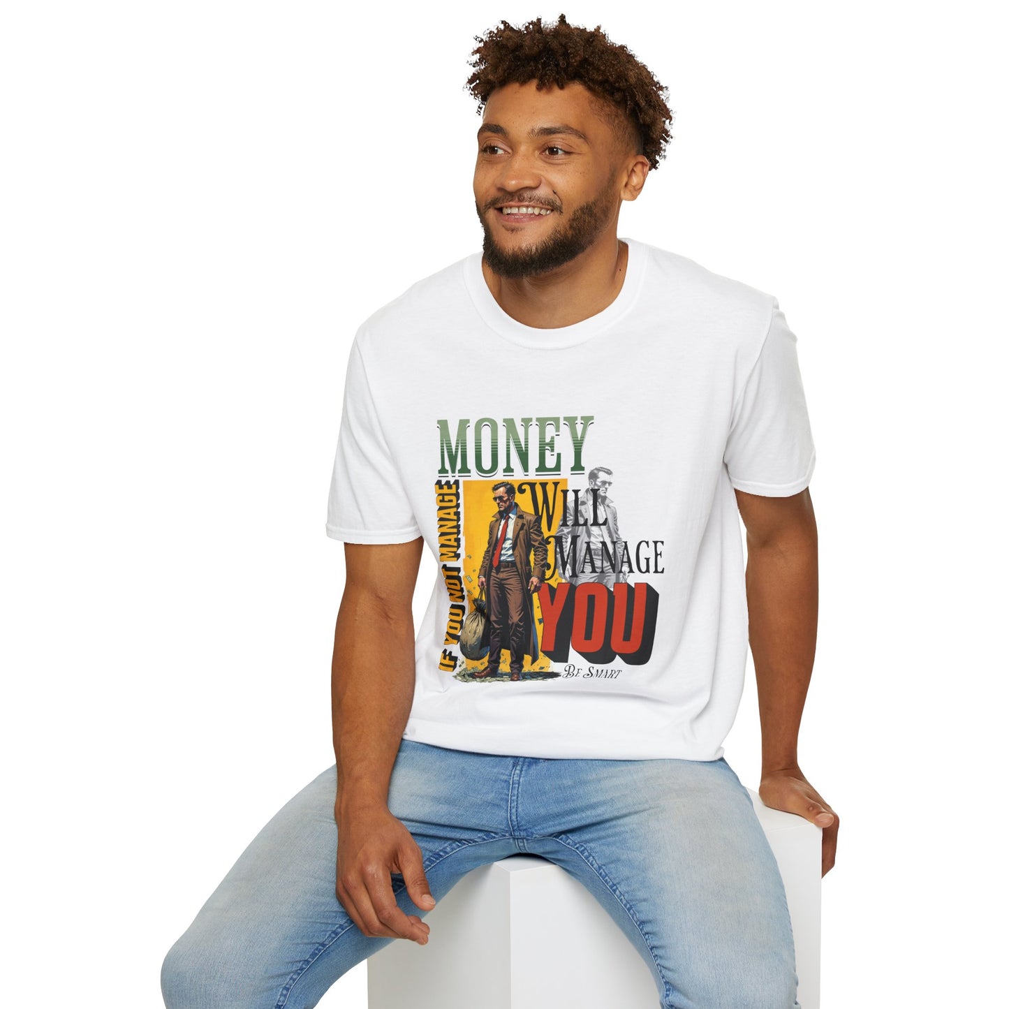 Money Management Inspirational Unisex T-Shirt - Be Smart,twisted