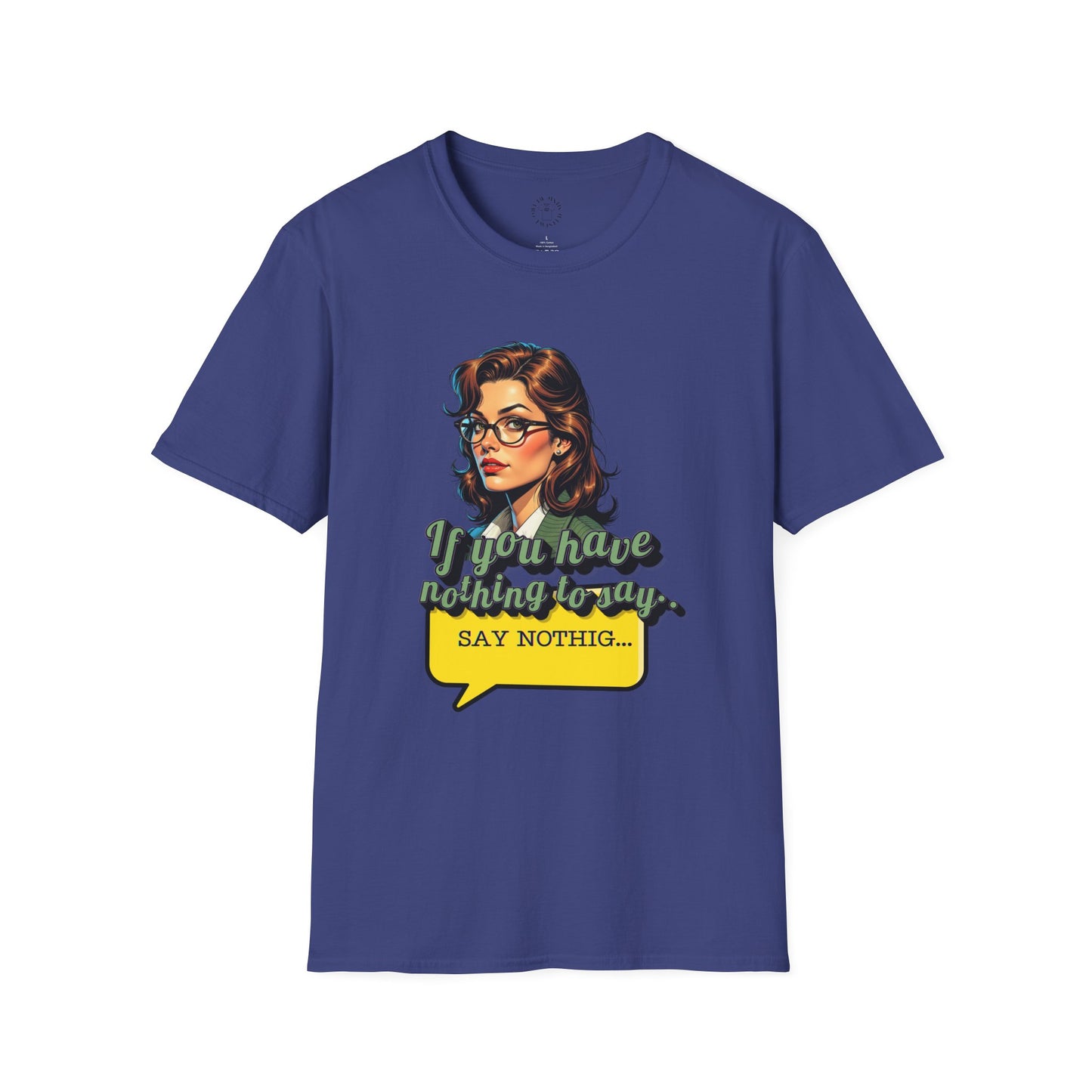 Retro Inspired 'Say Nothin' Unisex Softstyle T-Shirt,twisted
