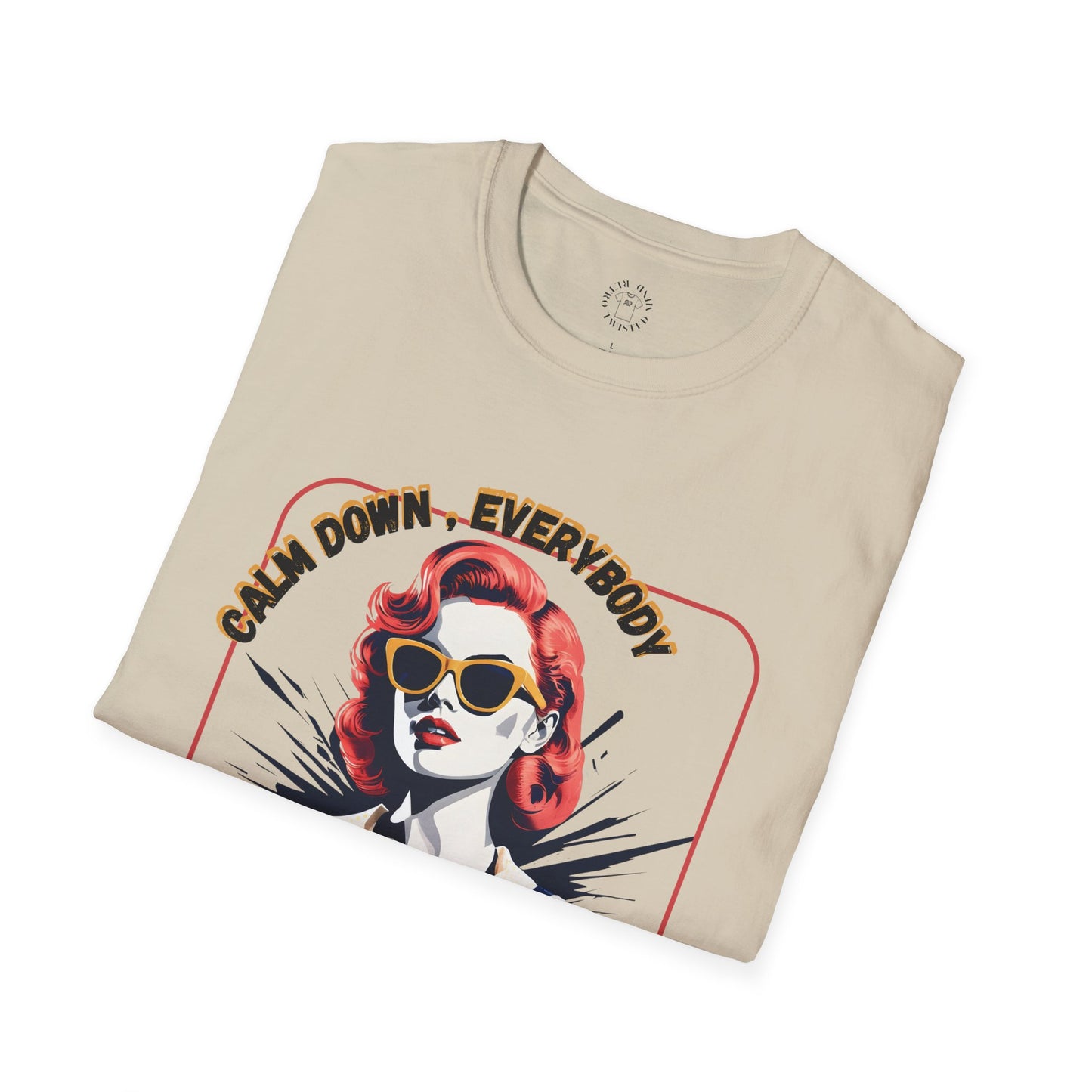 Unisex Softstyle T-Shirt - 'Calm Down Everybody, I'm Finally Here' Graphic Tee/twisted