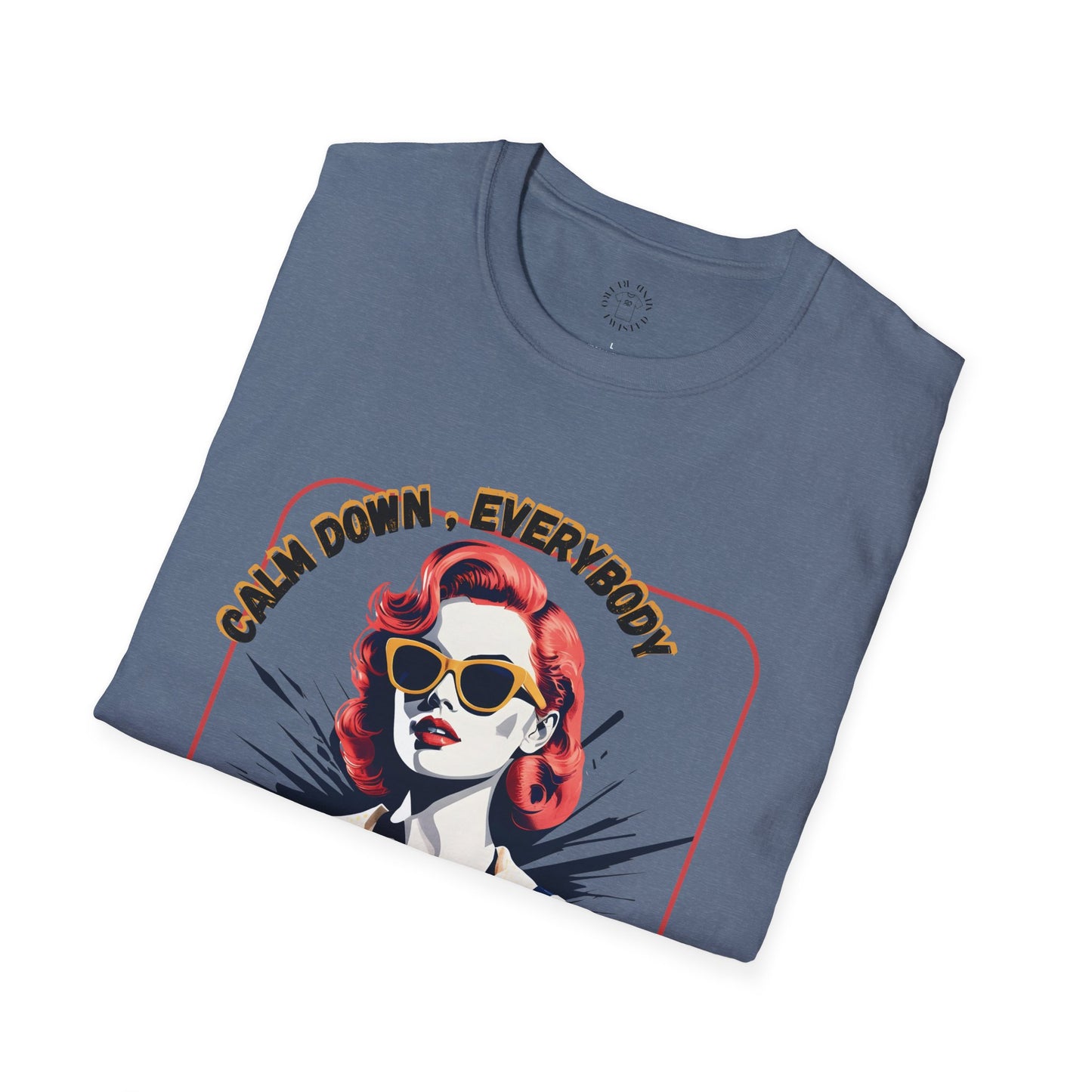 Unisex Softstyle T-Shirt - 'Calm Down Everybody, I'm Finally Here' Graphic Tee/twisted