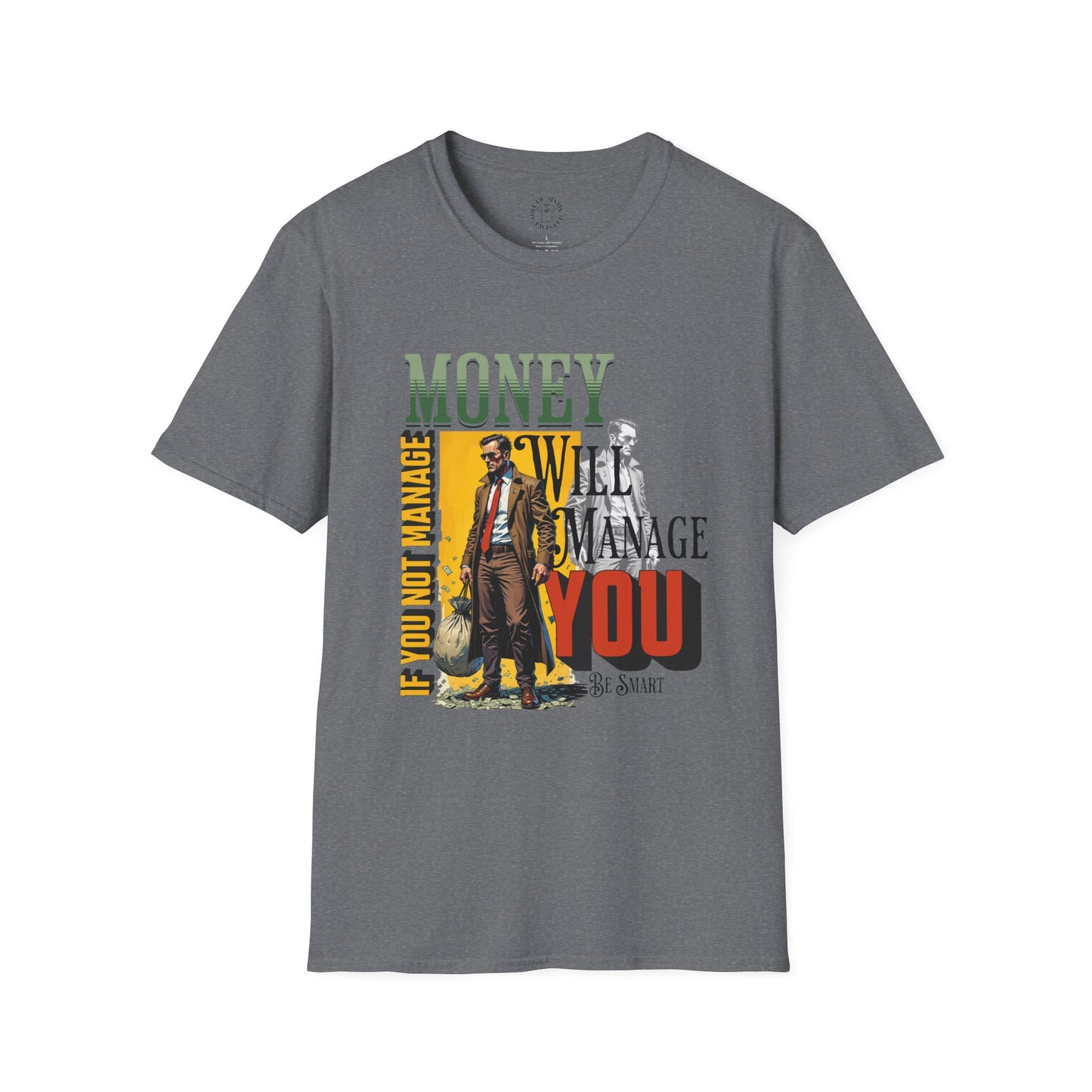 Money Management Inspirational Unisex T-Shirt - Be Smart,twisted