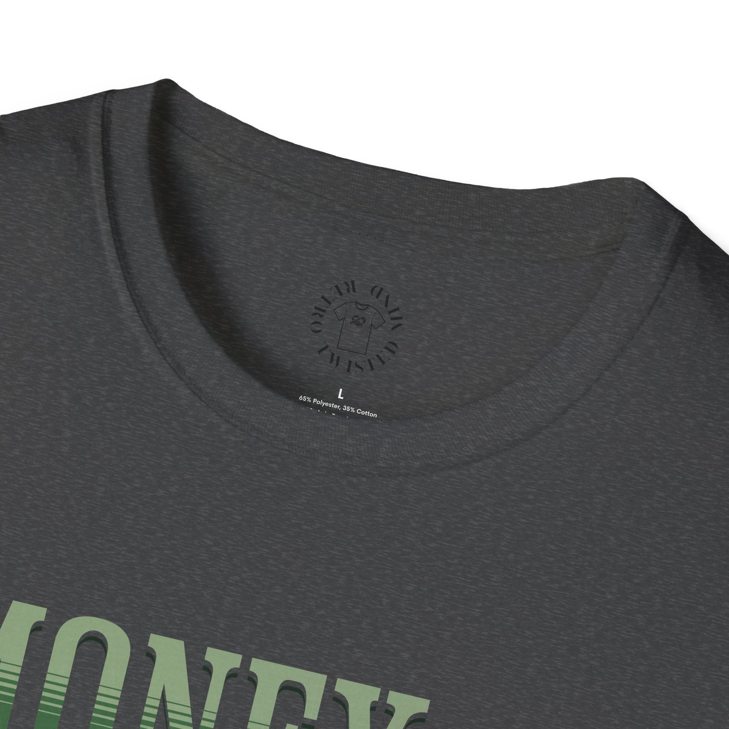 Money Management Inspirational Unisex T-Shirt - Be Smart,twisted