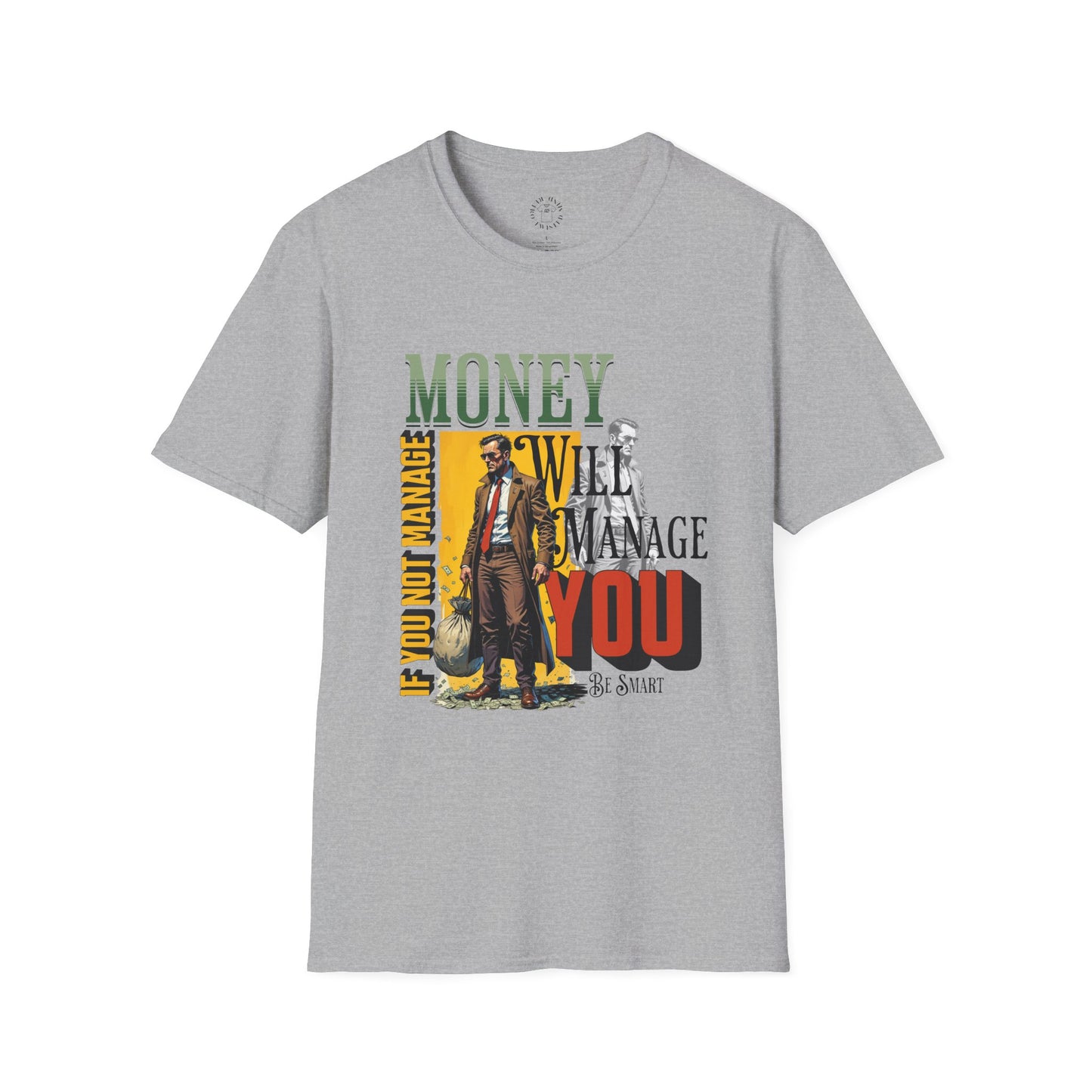 Money Management Inspirational Unisex T-Shirt - Be Smart,twisted