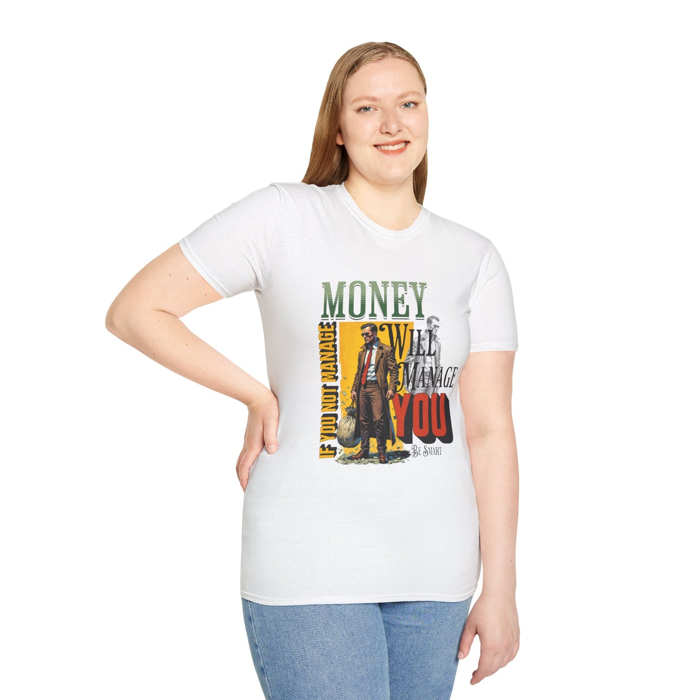 Money Management Inspirational Unisex T-Shirt - Be Smart,twisted