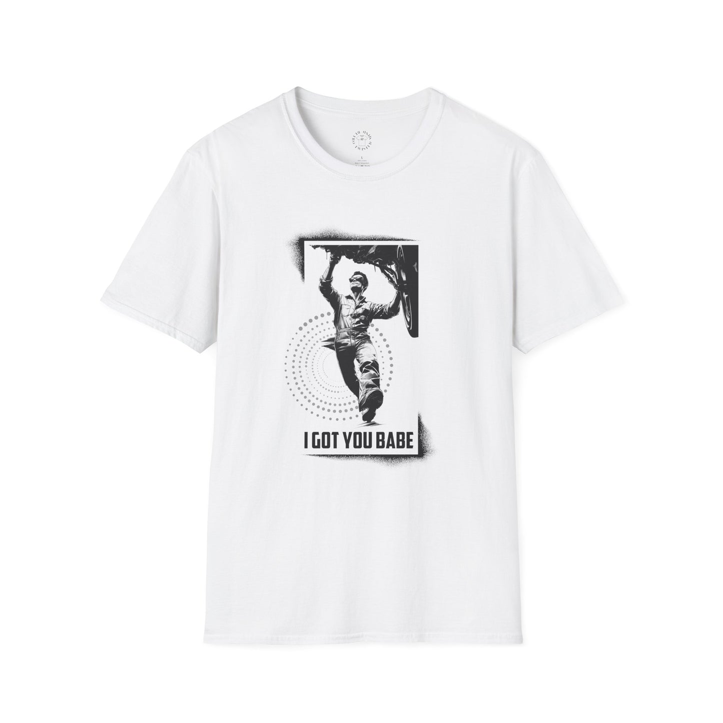 I Got You Babe Graphic Unisex T-Shirt - Softstyle Casual Tee for All Occasions