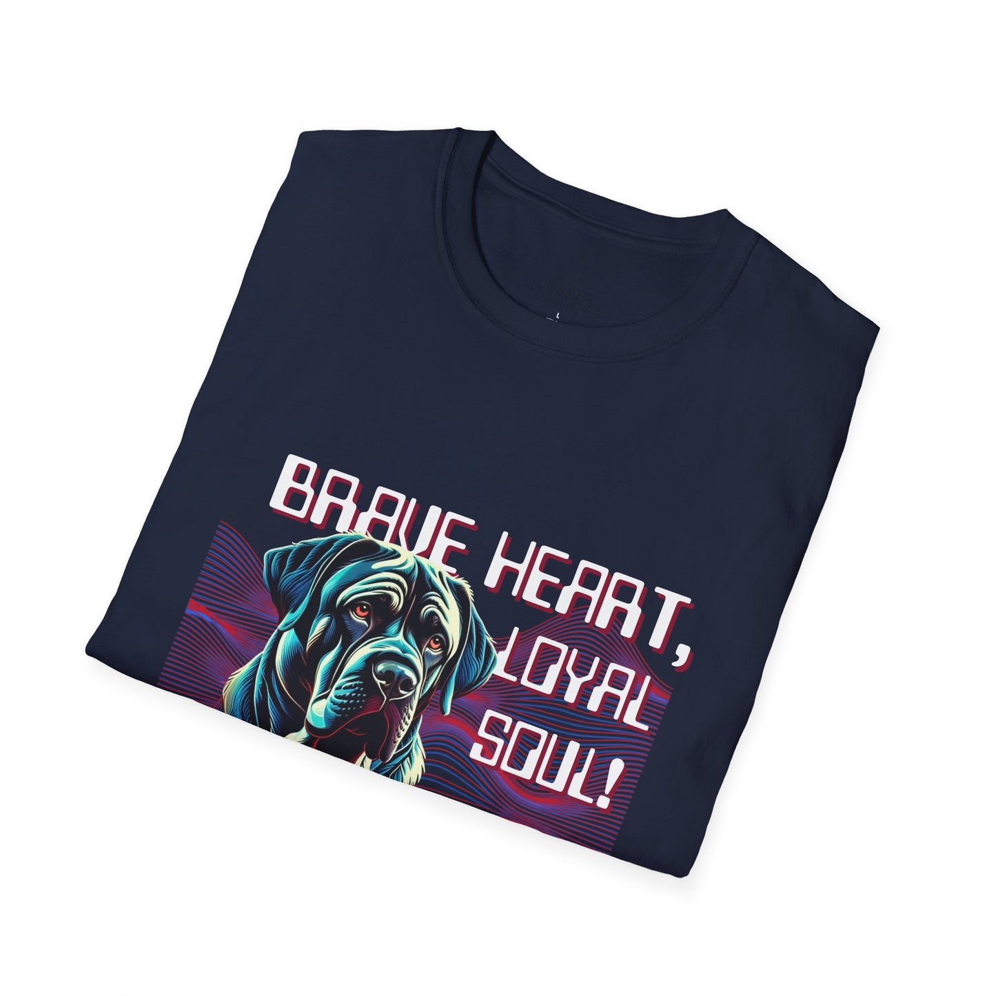 Brave Heart, Loyal Soul Dog T-Shirt - Unisex Softstyle Tee