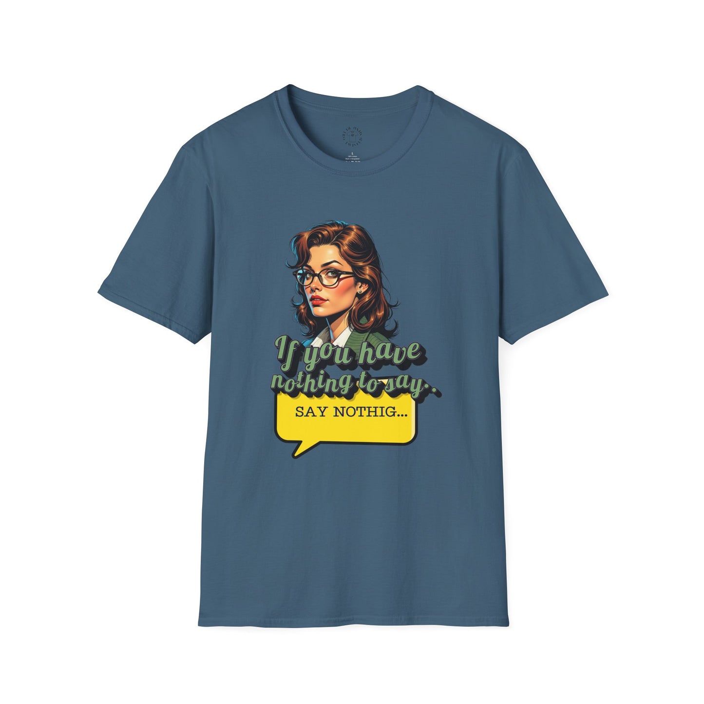 Retro Inspired 'Say Nothin' Unisex Softstyle T-Shirt,twisted