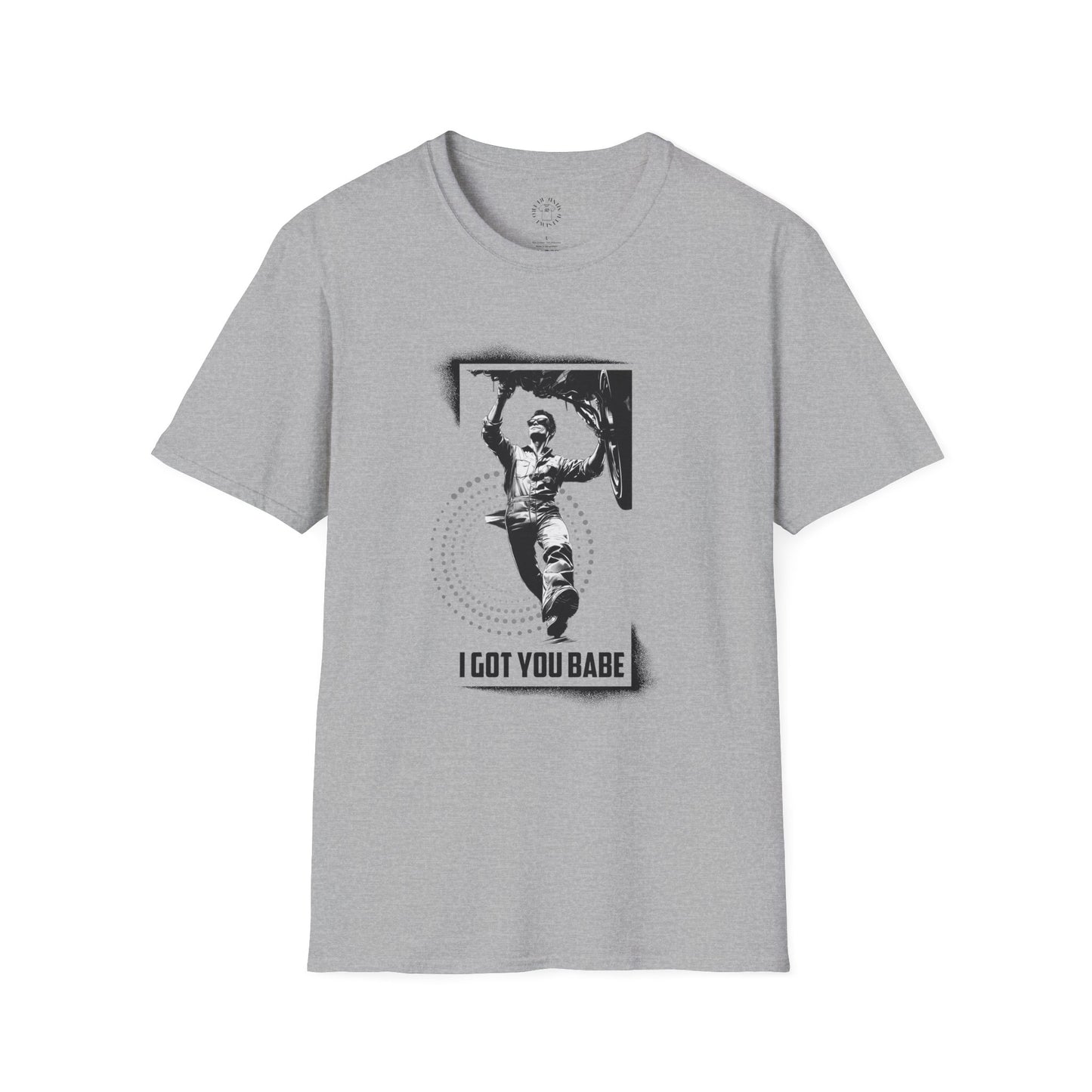 I Got You Babe Graphic Unisex T-Shirt - Softstyle Casual Tee for All Occasions