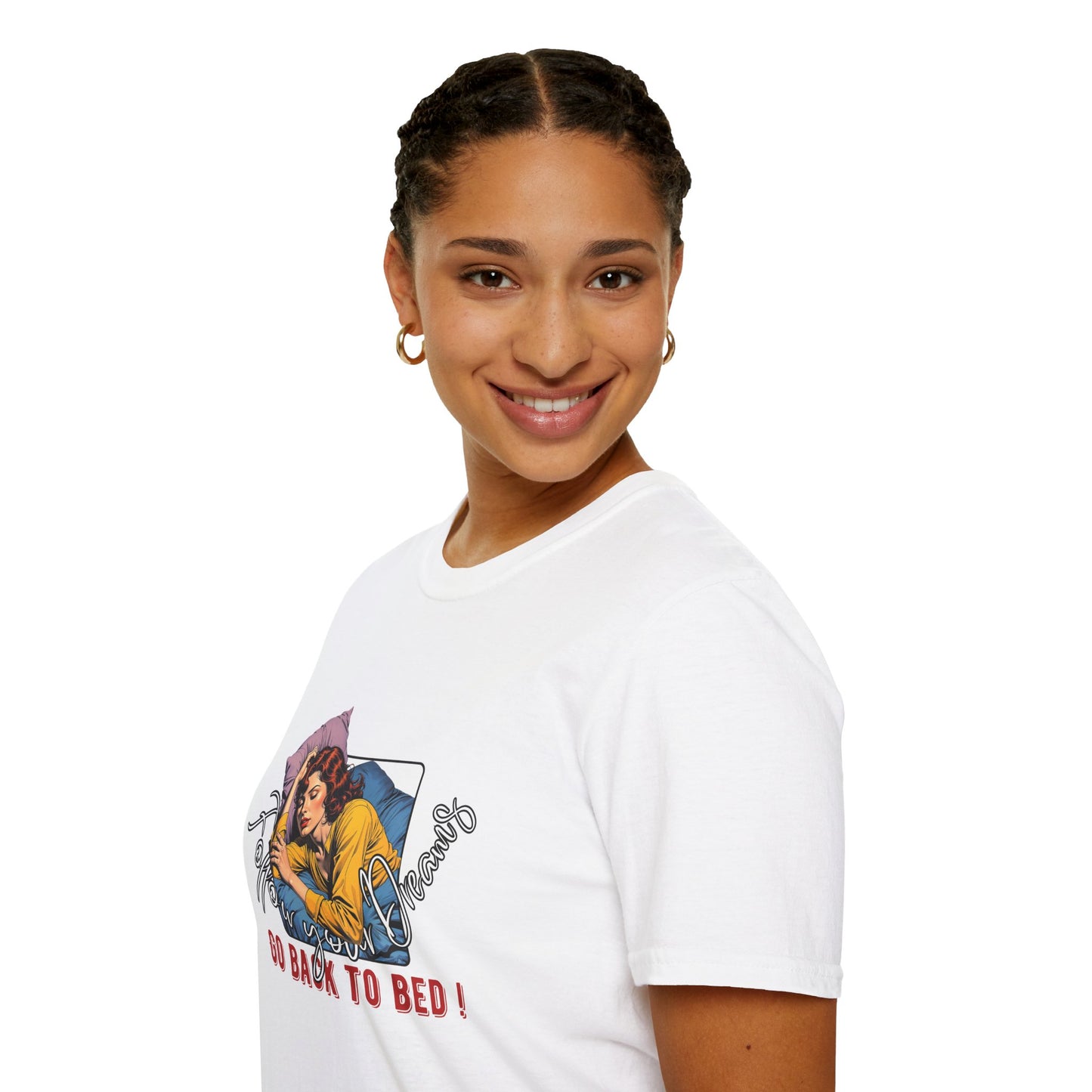 Follow your dream,Go Back to Bed Unisex Softstyle T-Shirt - Sleepy Vibe Tee,