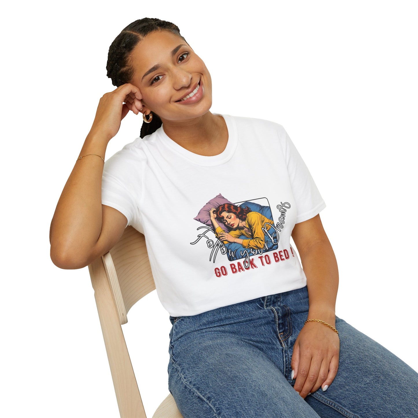 Follow your dream,Go Back to Bed Unisex Softstyle T-Shirt - Sleepy Vibe Tee,