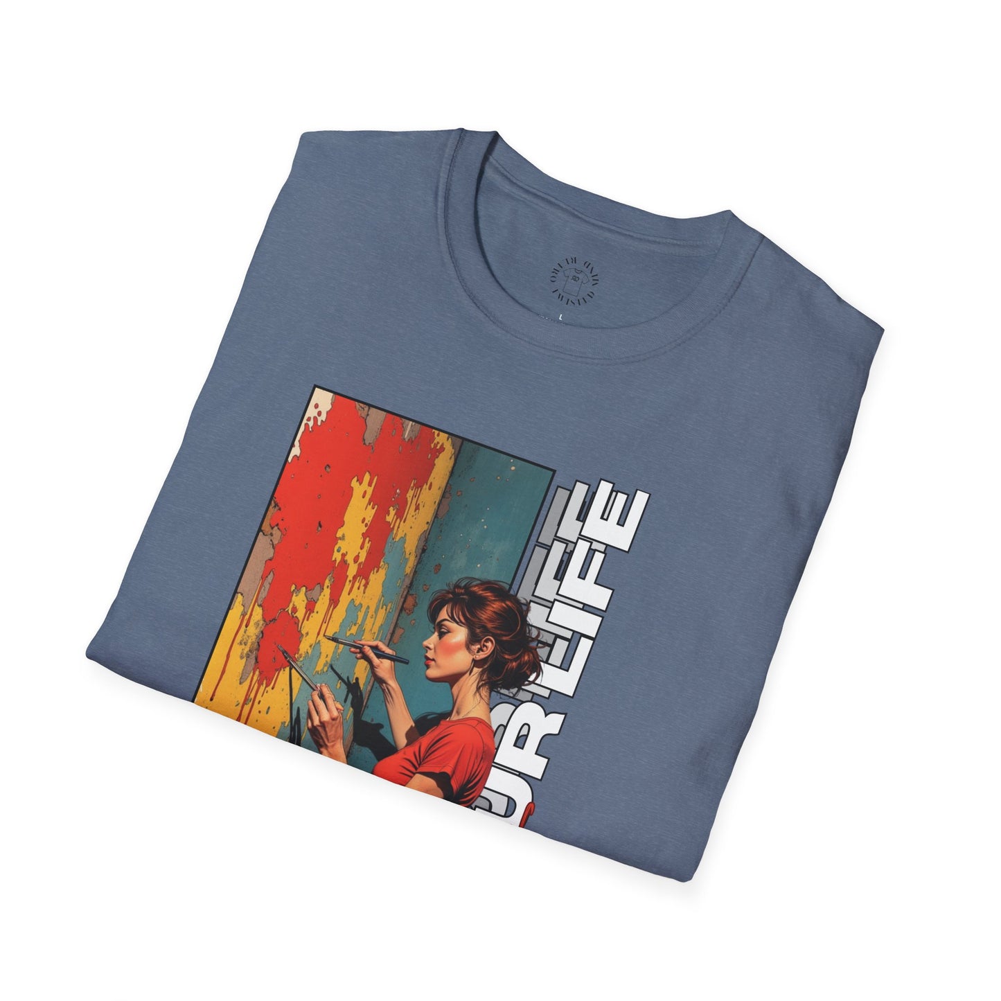 Inspirational Art T-Shirt - "Paint Your Life" Graphic.life.twisted