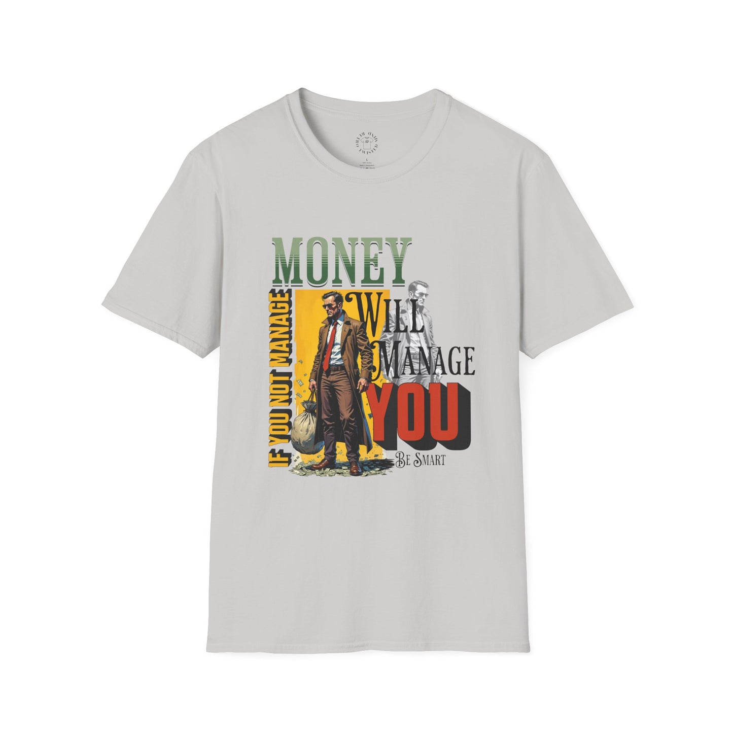 Money Management Inspirational Unisex T-Shirt - Be Smart,twisted