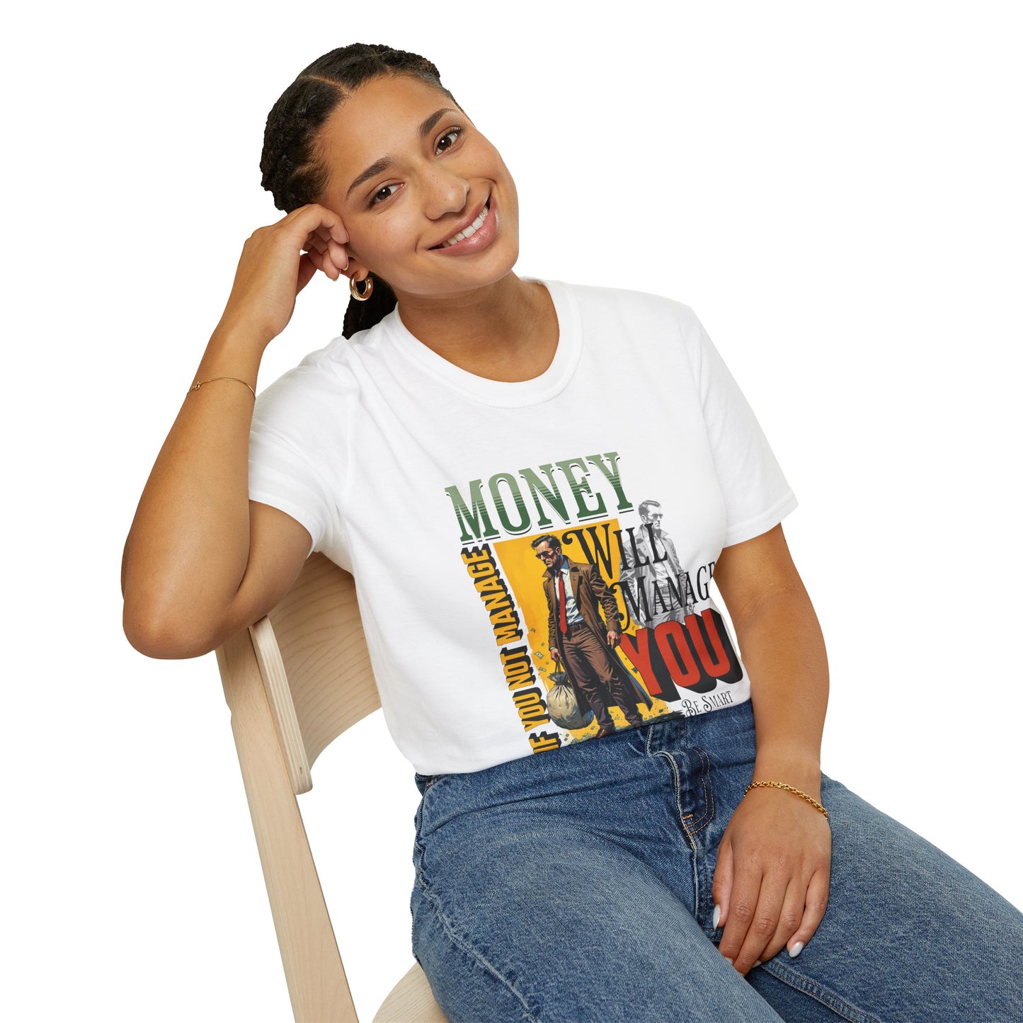 Money Management Inspirational Unisex T-Shirt - Be Smart,twisted