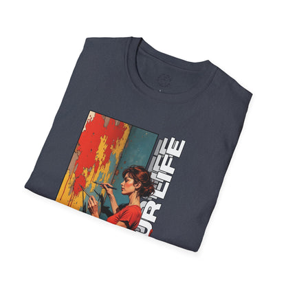 Inspirational Art T-Shirt - "Paint Your Life" Graphic.life.twisted