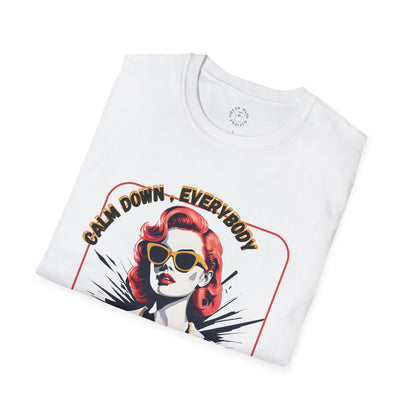 Unisex Softstyle T-Shirt - 'Calm Down Everybody, I'm Finally Here' Graphic Tee/twisted