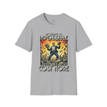 Unisex Softstyle T-Shirt - 'Nothing is Impossible, Possible Just Cost More' Graphic Tee.twisted