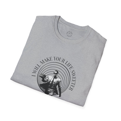 I Will Make Your Life Sweeter T-Shirt - Unisex Graphic Tee for Casual Style