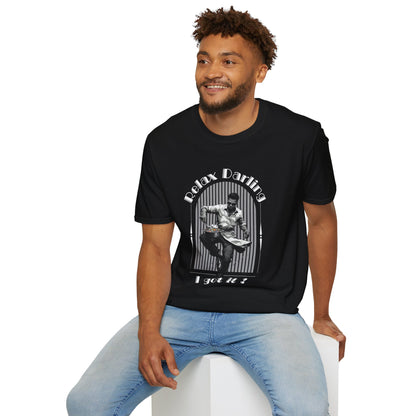 Unisex Softstyle T-Shirt - 'Relax Darling, I Got It!' Motivational Tee