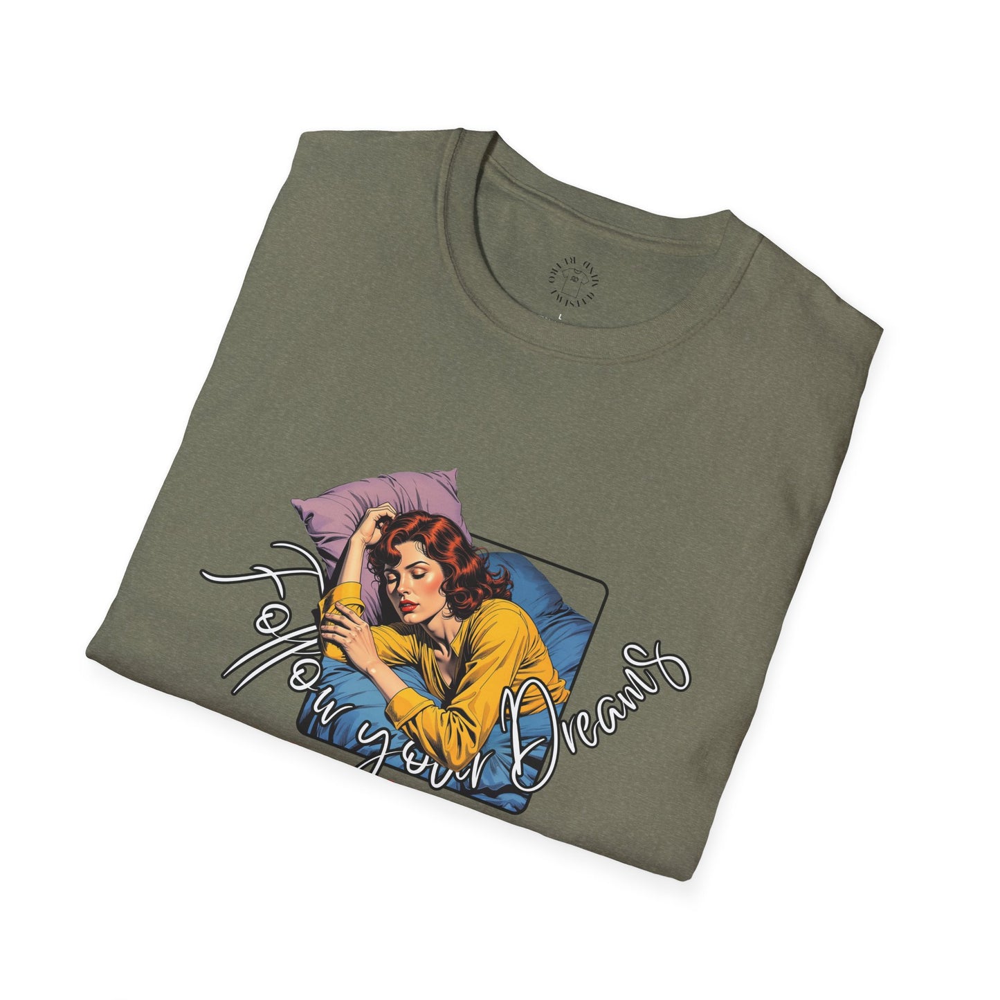 Follow your dream,Go Back to Bed Unisex Softstyle T-Shirt - Sleepy Vibe Tee,