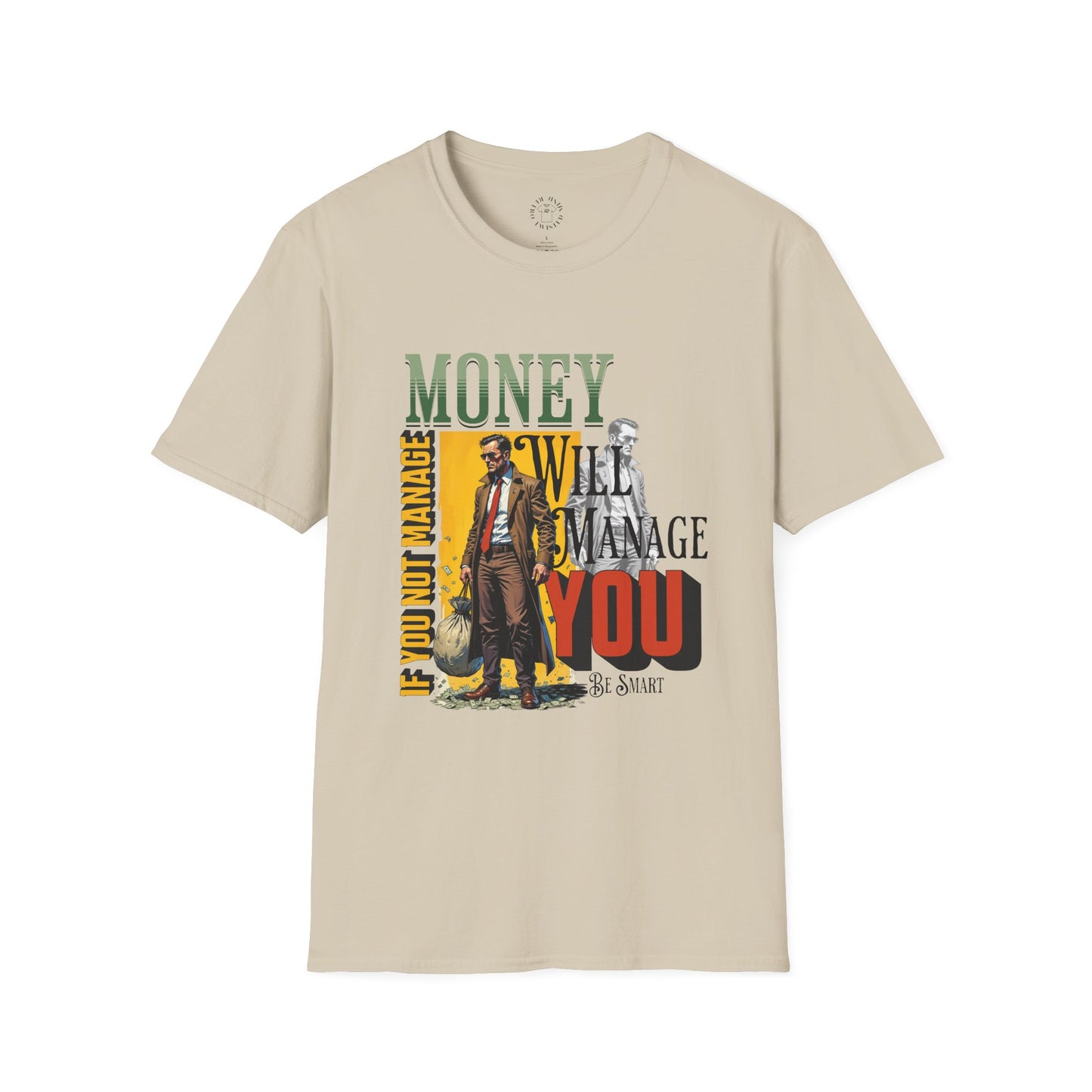 Money Management Inspirational Unisex T-Shirt - Be Smart,twisted