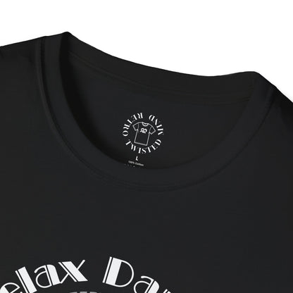 Unisex Softstyle T-Shirt - 'Relax Darling, I Got It!' Motivational Tee