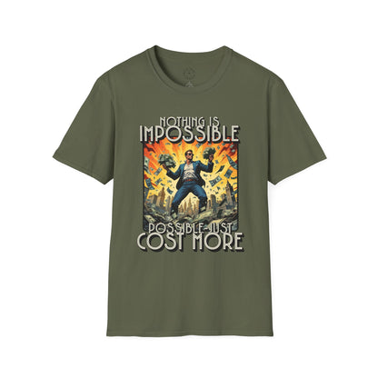 Unisex Softstyle T-Shirt - 'Nothing is Impossible, Possible Just Cost More' Graphic Tee.twisted