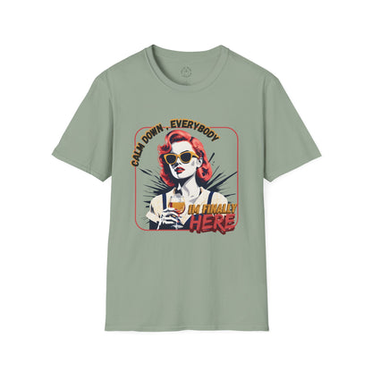 Unisex Softstyle T-Shirt - 'Calm Down Everybody, I'm Finally Here' Graphic Tee/twisted