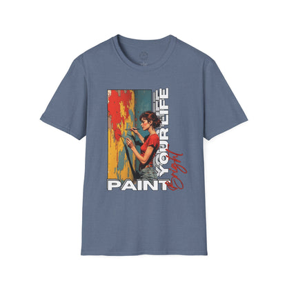 Inspirational Art T-Shirt - "Paint Your Life" Graphic.life.twisted