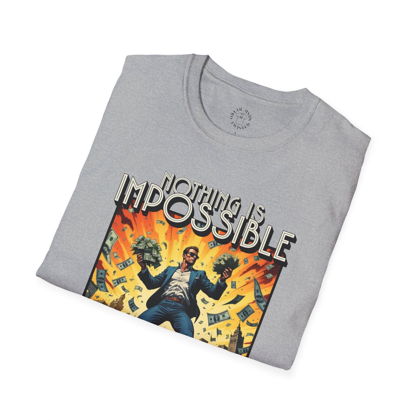 Unisex Softstyle T-Shirt - 'Nothing is Impossible, Possible Just Cost More' Graphic Tee.twisted