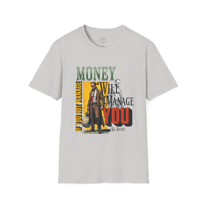 Money Management Inspirational Unisex T-Shirt - Be Smart,twisted